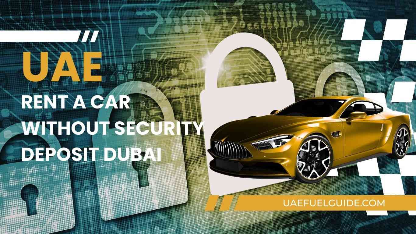 Rent a Car Without Security Deposit Dubai